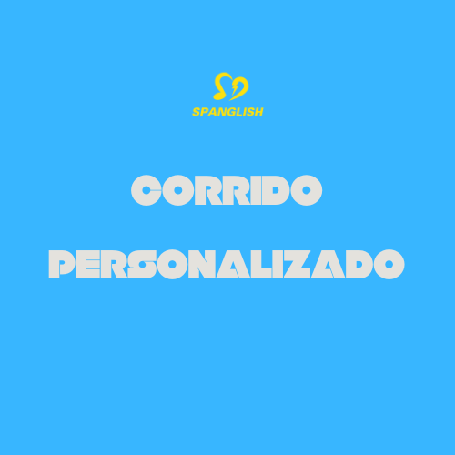 Corrido Personalizado