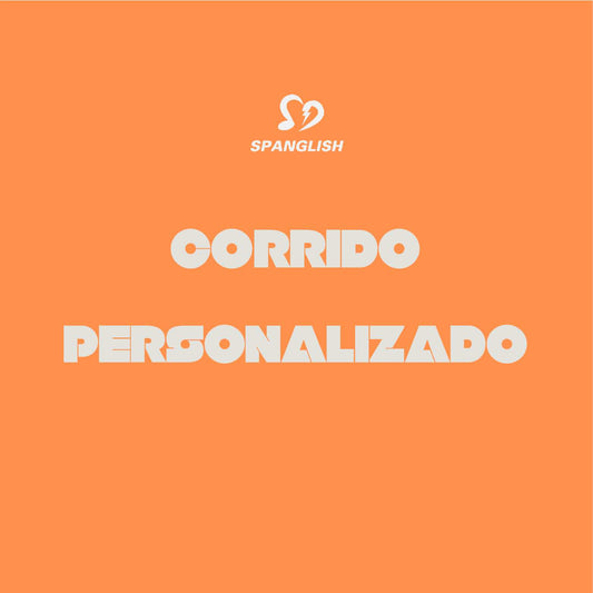 Corrido Personalizado - 100